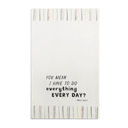 Everything Every Day Flour Sack Towel