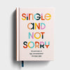 A hardcover book titled 'Single and Not Sorry' with colorful lettering on a pale pink cover, shown standing upright against a light gray background.