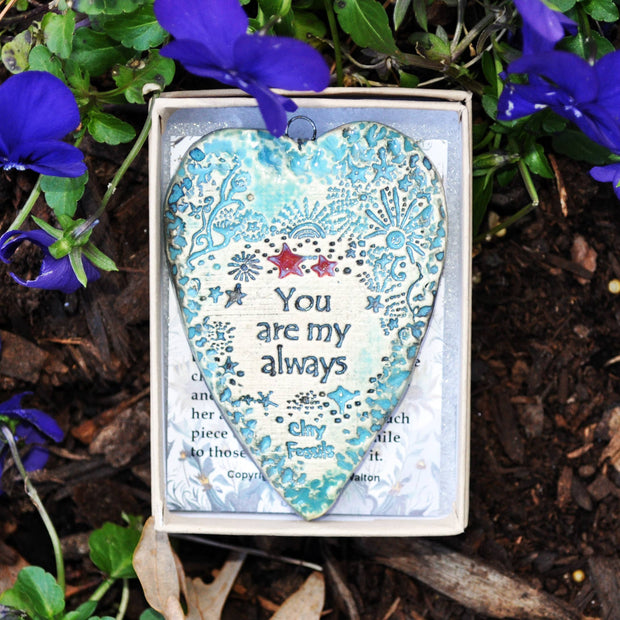 You Are My Always Pottery Ornament