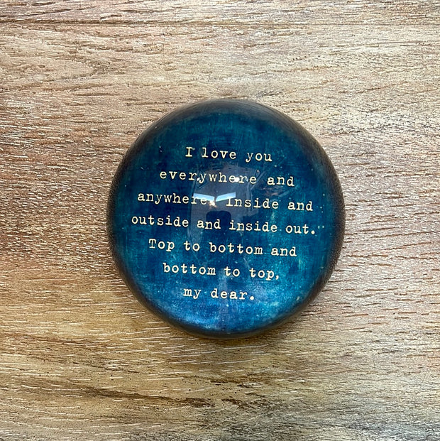 I Love You Everywhere Paperweight