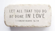 1 Corinthians 16:14 Scripture Stone