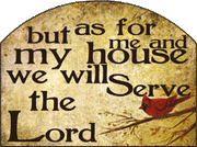 But as for me and my house, we will serve the Lord Garden Sign, Heritage Gallery